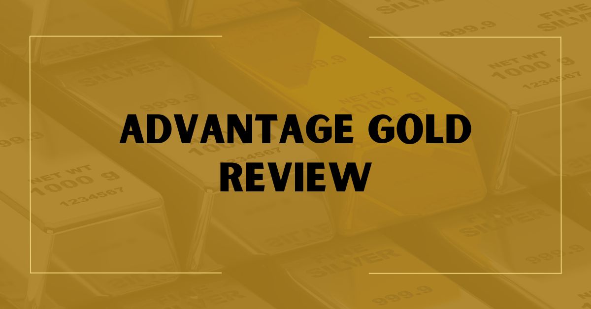 Advantage Gold Review 2024 Uh Oh!